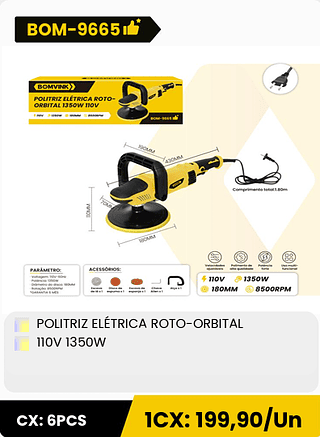 POLITRIZ ELÉTRICA ROTO-ORBITAL 110V 1350W CX: 6PCS 1CX: 199,90/Un