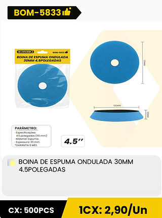 BOINA DE ESPUMA ONDULADA 30MM 4.5POLEGADAS CX: 500PCS 1CX: 2,90/Un