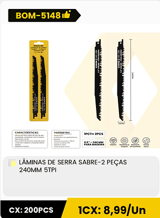 LÂMINAS DE SERRA SABRE-2 PEÇAS 240MM 5TPI CX: 200PCS 1CX: 8,99/Un