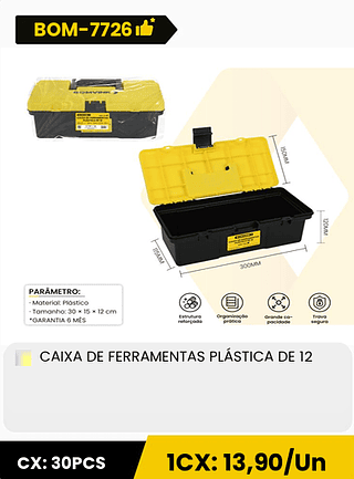 CAIXA DE FERRAMENTAS PLASTICA DE 12 CX: 30PCS 1CX: 13,90/Un