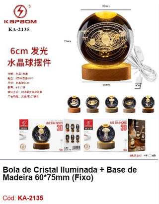 Bola de Cristal Iluminada + Base de Madeira 60*75mm (Fixo) R$ 9,9 PCS/CX: 60