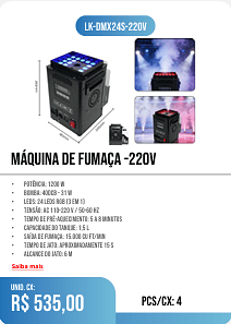 MÁQUINA DE FUMAÇA -220V PCS/CX: 4 UNID. CX: r$ 535,00