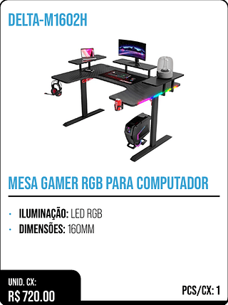MESA GAMER RGB PARA COMPUTADOR UNID. CX: R$ 720.00 PCS/CX: 1