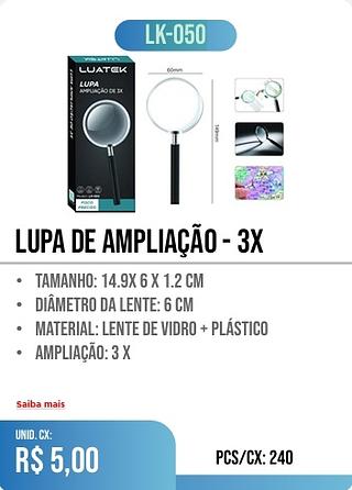 LUPA DE AMPLIAÇÃO - 3X 240PÇ=5$