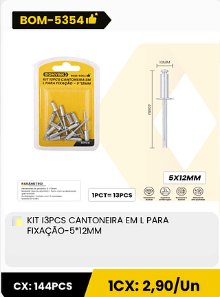 KIT I3PCS CANTONEIRA EM L PARA FIXAÇÃO-5*12MM CX: 144PCS 1CX: 2,90/Un