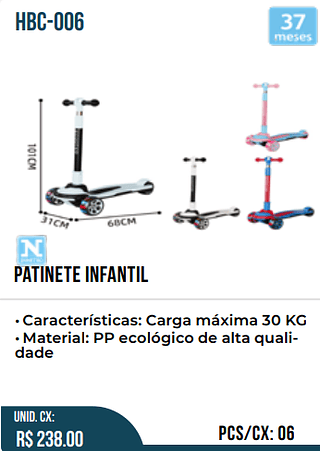 PATINETE INFANTIL UNID.CX: RS 238.00 PCS/CX:06