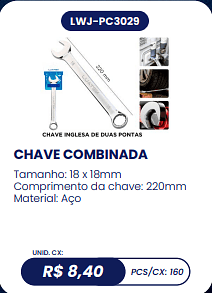 CHAVE COMBINADA UNID. CX: R$ 8,40 PCS/CX: 160