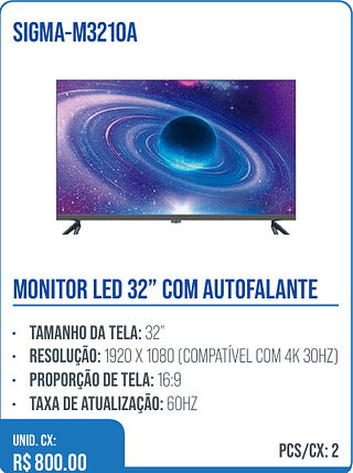 MONITOR LED 32” COM AUTOFALANTE UNID. CX: R$ 800.00 PCS/CX: 2