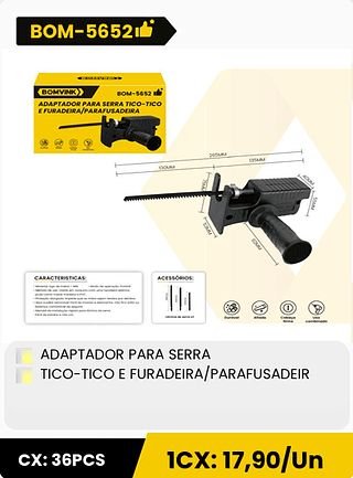 ADAPTADOR PARA SERRA TICO-TICO E FURADEIRA/PARAFUSADEIR CX: 36PCS 1CX: 17,90/Un