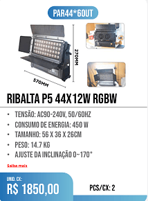 Ribalta P5 44X12W Rgbw PCS/CX: 2 UNID. CX: r$ 1850,00