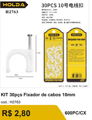 KIT 30pcs Fixador de cabos 10mm R$ 2,80-10%=2.52/ 600PC/CX