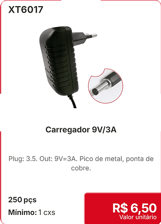 Carregador 9V/3A 250 pçs R$ 6,50