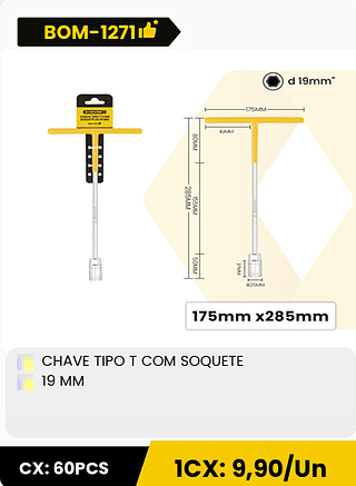 CHAVE TIPO T COM SOQUETE 19 MM CX: 60PCS 1CX: 9,90/Un