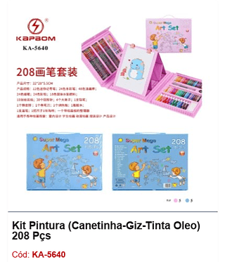 Kit Pintura (Canetinha-Giz-Tinta Óleo) 208 Pçs R$ 110,7 PCS/CX: 10