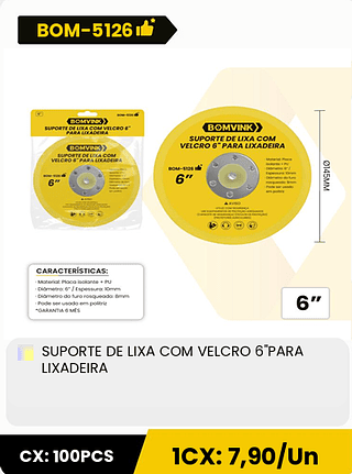 SUPORTE DE LIXA COM VELCRO 6"PARA LIXADEIRA CX: 100PCS 1CX: 7,90/Un