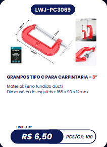 GRAMPOS TIPO C PARA CARPINTARIA - 3” UNID. CX: R$ 6,50 PCS/CX: 100