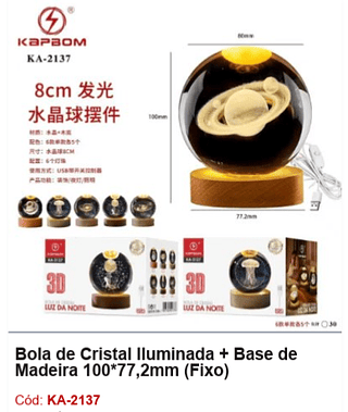 Bola de Cristal Iluminada + Base de Madeira 100*77,2mm (Fixo) R$ 13,5 PCS/Cx:30