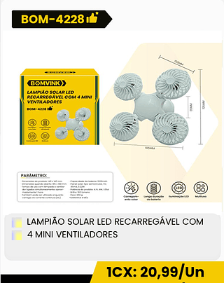 LAMPIÃO SOLAR LED RECARREGÁVEL COM 4 MINI VENTILADORES CX: 50PCS 1CX: 20,99/Un 5CX: 19,99/Un