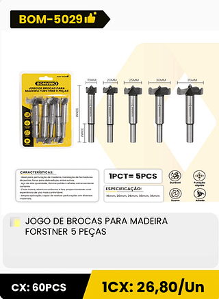 JOGO DE BROCAS PARA MADEIRA FORSTNER 5 PEÇAS CX: 60PCS ICX: 26,80/Un