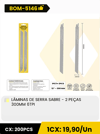 LÂMINAS DE SERRA SABRE - 2 PEÇAS 300MM 6TPI CX: 200PCS 1CX: 19,90/Un