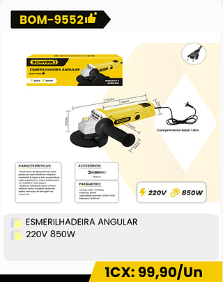 ESMERILHADEIRA ANGULAR 220V 850W CX: 10PCS 1CX: 99,90/Un