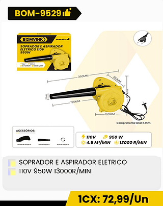 SOPRADOR E ASPIRADOR ELETRICO 110V 950W 13000R/MIN CX: 10PCS 1CX: 72,99/Un