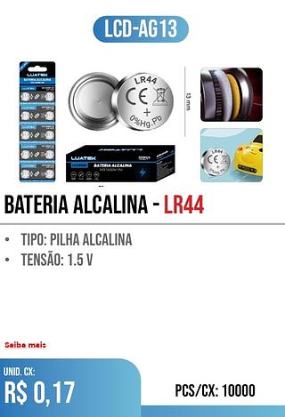bateria Alcalina - lr44 PCS/CX: 10000 r$ 0,17
