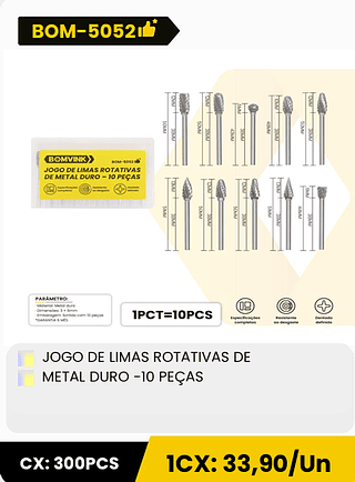 JOGO DE LIMAS ROTATIVAS DE METAL DURO -10 PEÇAS CX: 300PCS 1CX: 33,90/Un