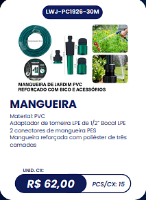 MANGUEIRA UNID. CX: R$ 62,00 PCS/CX: 15