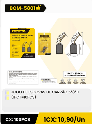 JOGO DE ESCOVAS DE CARVÃO 5*8*11 (IPCT=10PCS) CX: 100PCS 1CX: 10,90/Un