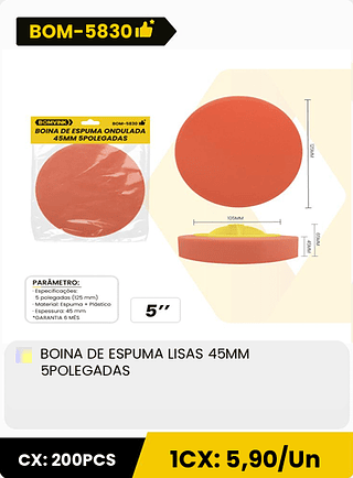 BOINA DE ESPUMA LISAS 45MM 5POLEGADAS CX: 200PCS 1CX: 5,90/Un