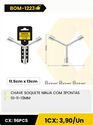 CHAVE SOQUETE NINJA COM 3PONTAS 10-11-13MM CX: 96PCS 1CX: 3,90/Un