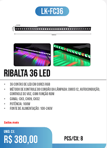 RIBALTA 36 LED PCS/CX: 8 UNID. CX: r$ 380,00