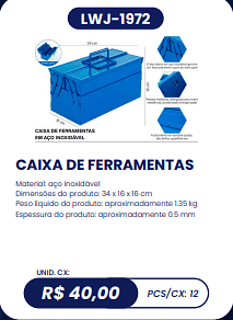 CAIXA DE FERRAMENTAS UNID. CX: R$ 40,00 PCS/CX: 12
