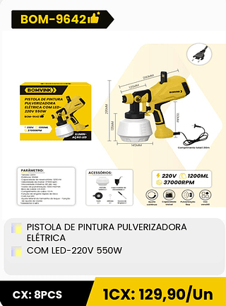 PISTOLA DE PINTURA PULVERIZADORA ELÉTRICA COM LED-220V 550W CX: 8PCS 1CX: 129,90/Un