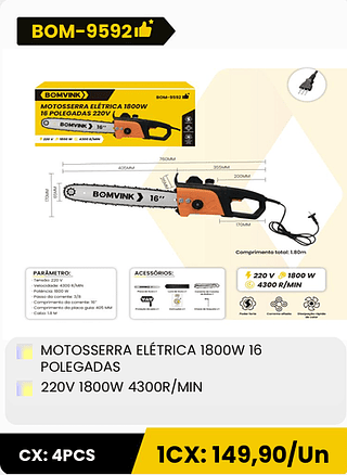 MOTOSSERRA ELÉTRICA 1800W 16 POLEGADAS 220V 1800W 4300R/MIN CX: 4PCS 1CX: 149,90/Un