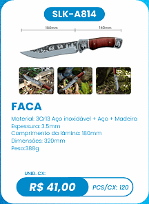 FACA UNID. CX: R$ 41,00 PCS/CX: 120