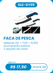 FACA DE PESCA UNID. CX: R$ 17,50 PCS/CX: 100