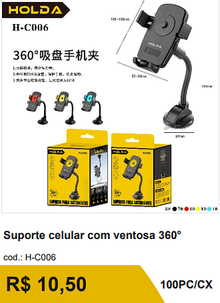 Suporte celular com ventosa 360° R$ 10,50 -10%=9.45/100PC/CX