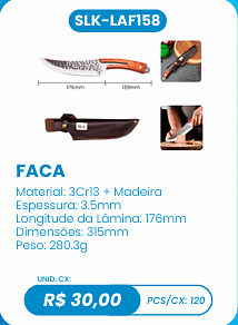 FACA UNID. CX: R$ 30,00 PCS/CX: 120