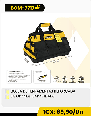 BOLSA DE FERRAMENTAS REFORÇADA DE GRANDE CAPACIDADE CX: 18PCS ICX: 69,90/Un