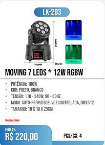 moving 7 leds * 12w rgbw PCS/CX: 4 UNID. CX: r$ 220,00