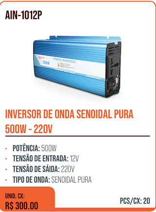 INVERSOR DE ONDA SENOIDAL PURA 500W - 220V UNID. CX: R$ 300.00 PCS/CX: 20