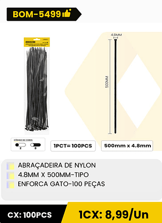 ABRAÇADEIRA DE NYLON 4.8MM X 500MM-TIPO ENFORCA GATO-100 PEÇAS CX: 100PCS 1CX: 8,99/Un