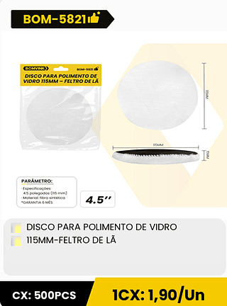 DISCO PARA POLIMENTO DE VIDRO 115MM-FELTRO DE LÃ CX: 500PCS 1CX: 1,90/Un