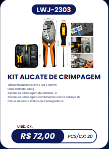 KIT ALICATE DE CRIMPAGEM UNID. CX: R$ 72,00 PCS/CX: 20