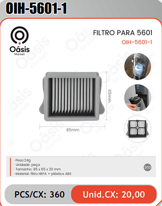 FILTRO PARA 5601 PCS/CX: 360 Unid.CX: 20,00