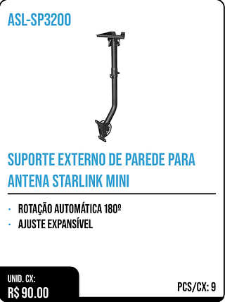 SUPORTE EXTERNO DE PAREDE PARA ANTENA STARLINK MINI UNID. CX: R$ 90.00 PCS/CX: 9