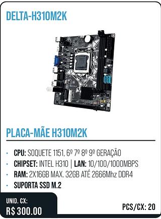 PLACA-MÃE H310M2K 20pç=300$