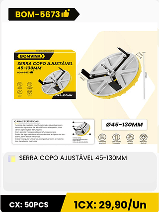 SERRA COPO AJUSTÁVEL 45-130MM CX: 50PCS 1CX: 29,90/Un